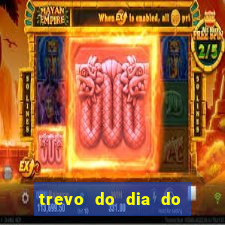 trevo do dia do jogo do bicho